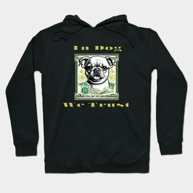 In Dog We Trust Hoodie by Mugs and threads by Paul